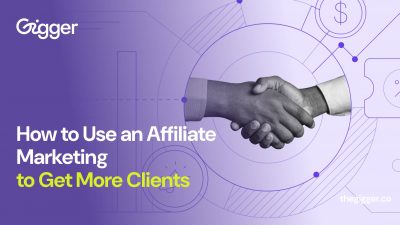 how to use affiliate marketing to get more clients by gigger